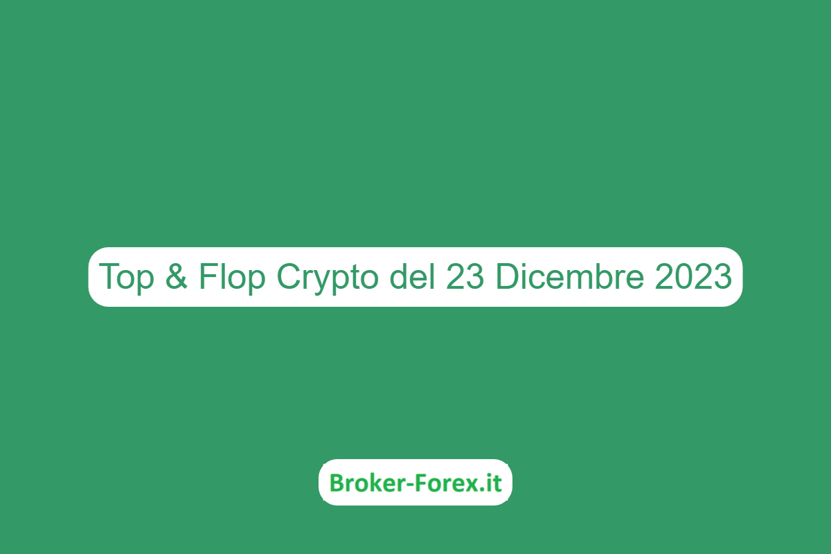 Top & Flop Crypto del 23 Dicembre 2023