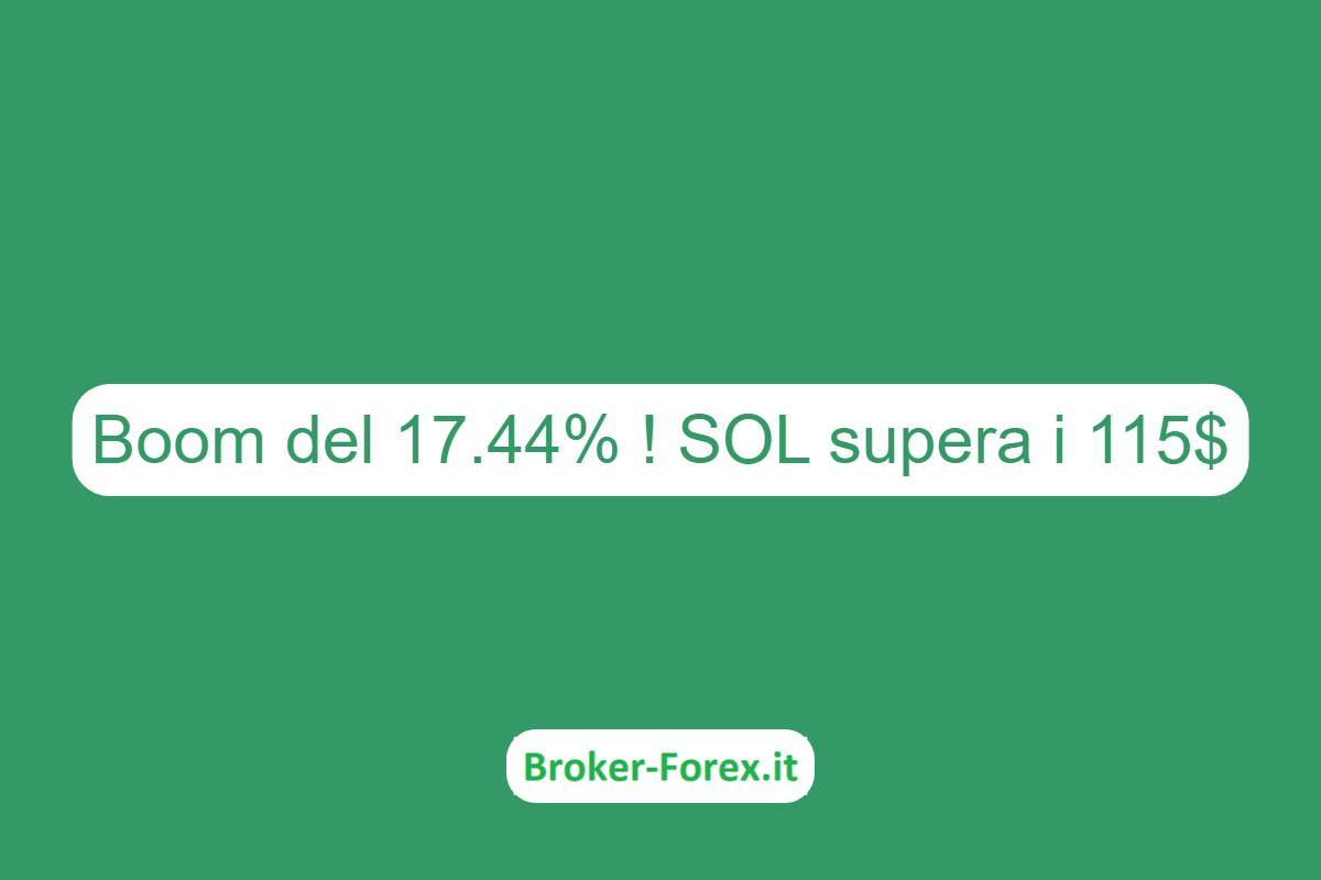 News Solana: Boom del 17.44% ! SOL supera i 115$
