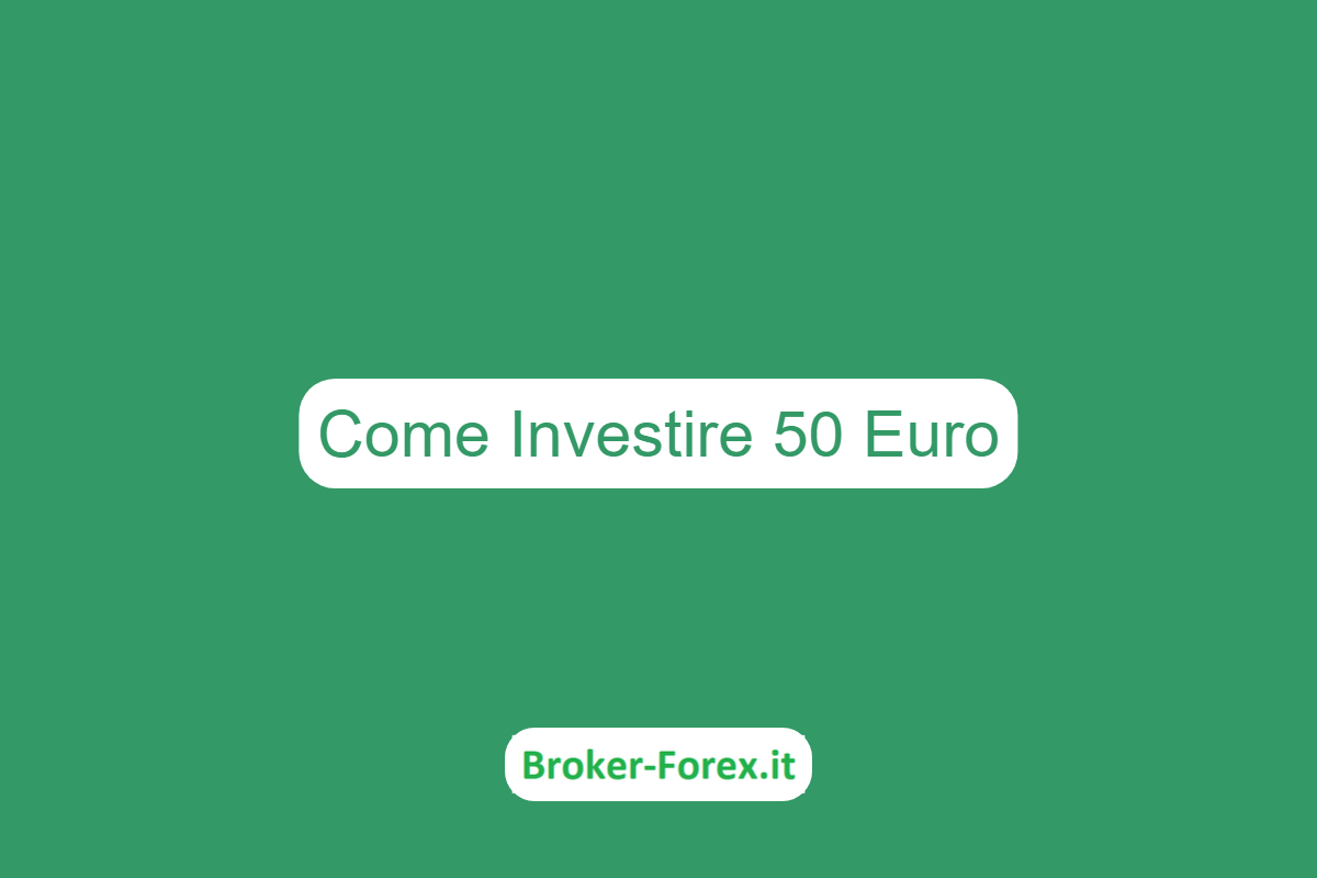 Come Investire 50 Euro