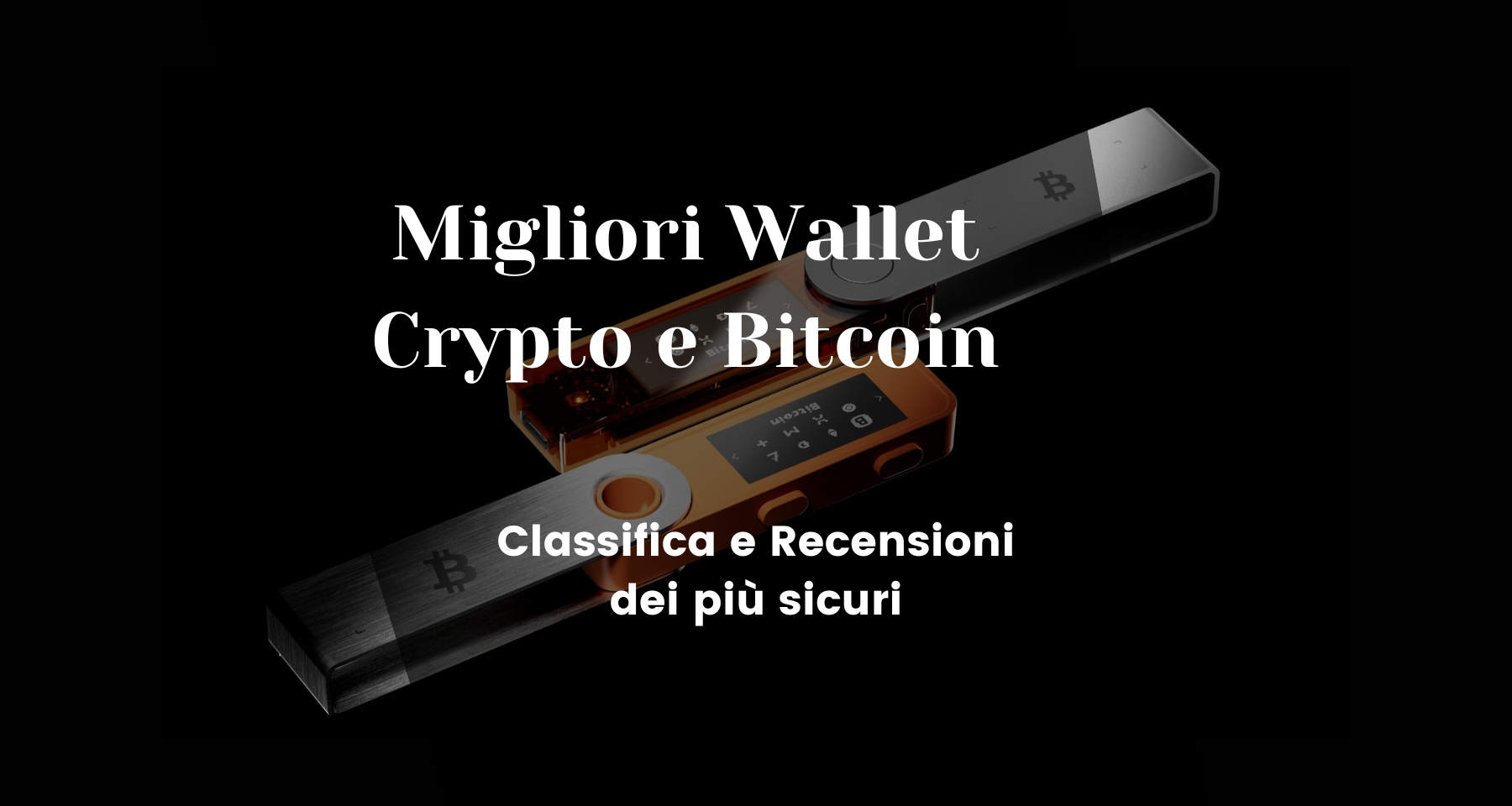 Migliori Wallet Crypto e Bitcoin